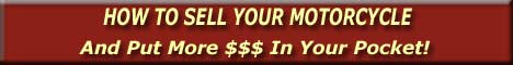 How To Sell Your Motorcycle: And Put More $$$ In Your Pocket! Get the most money when you sell your motorcycle